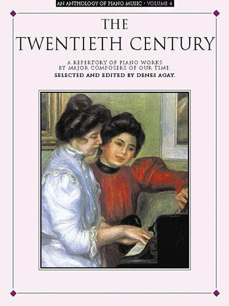 An Anthology of Piano Music - Volume 4 (The Twentieth Century)