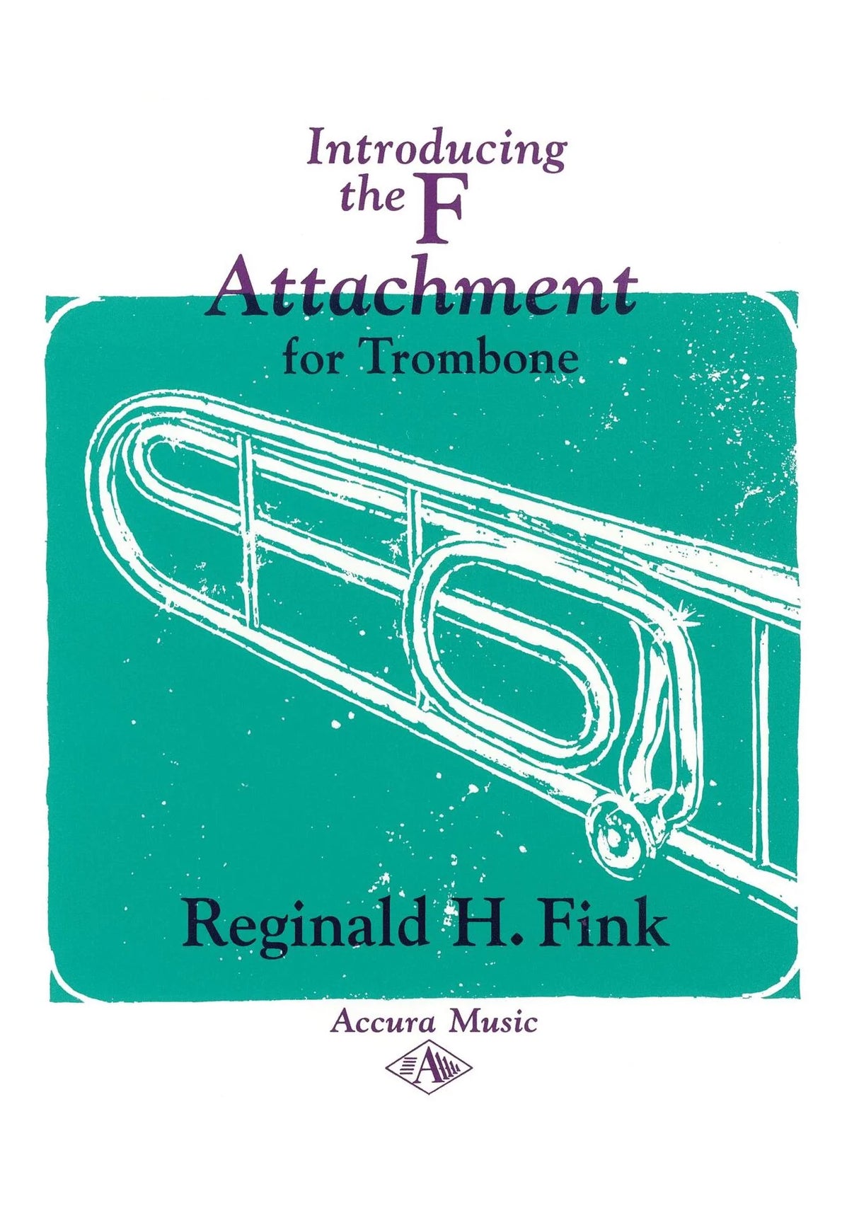 Fink: Introducing the F Attachment for Trombone