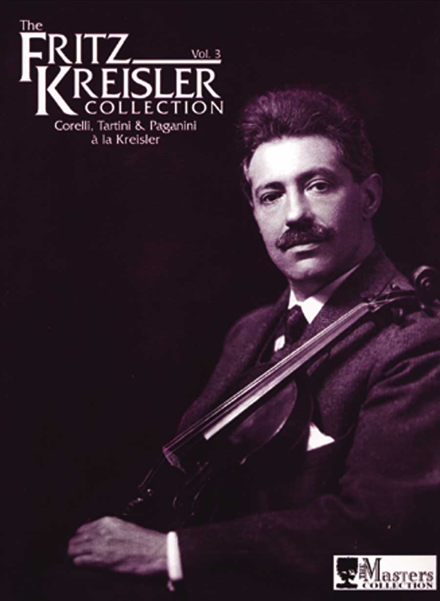 The Fritz Kreisler Collection - Volume 3 (Corelli, Tartini & Paganini)