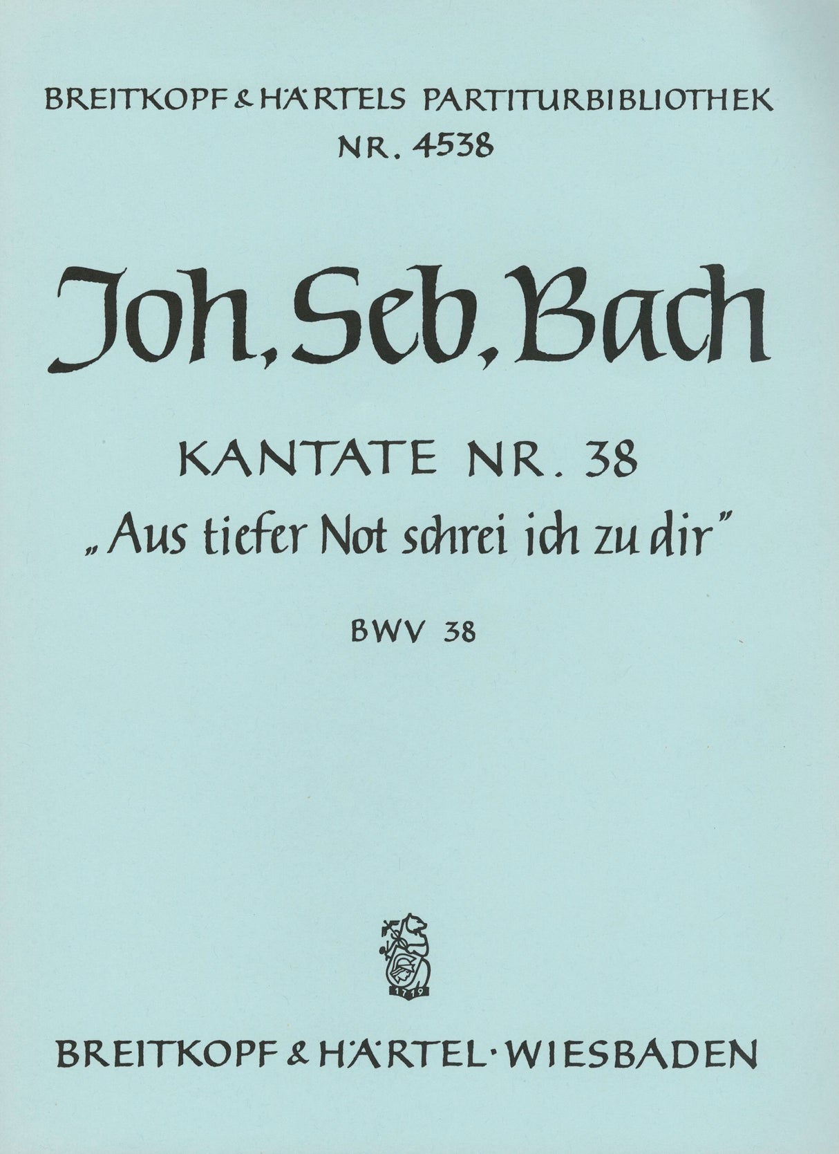 Bach: Aus tiefer Not schrei ich zu dir, BWV 38