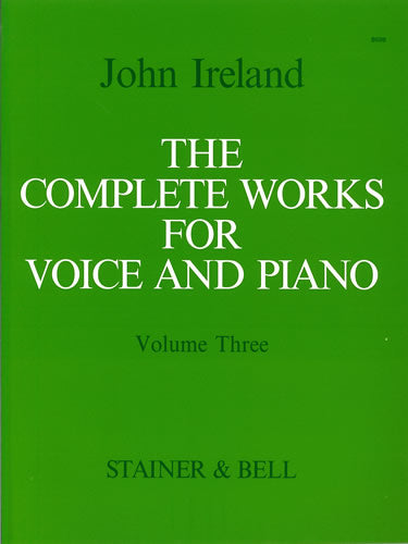 Ireland: The Complete Works for Voice and Piano - Volume 3