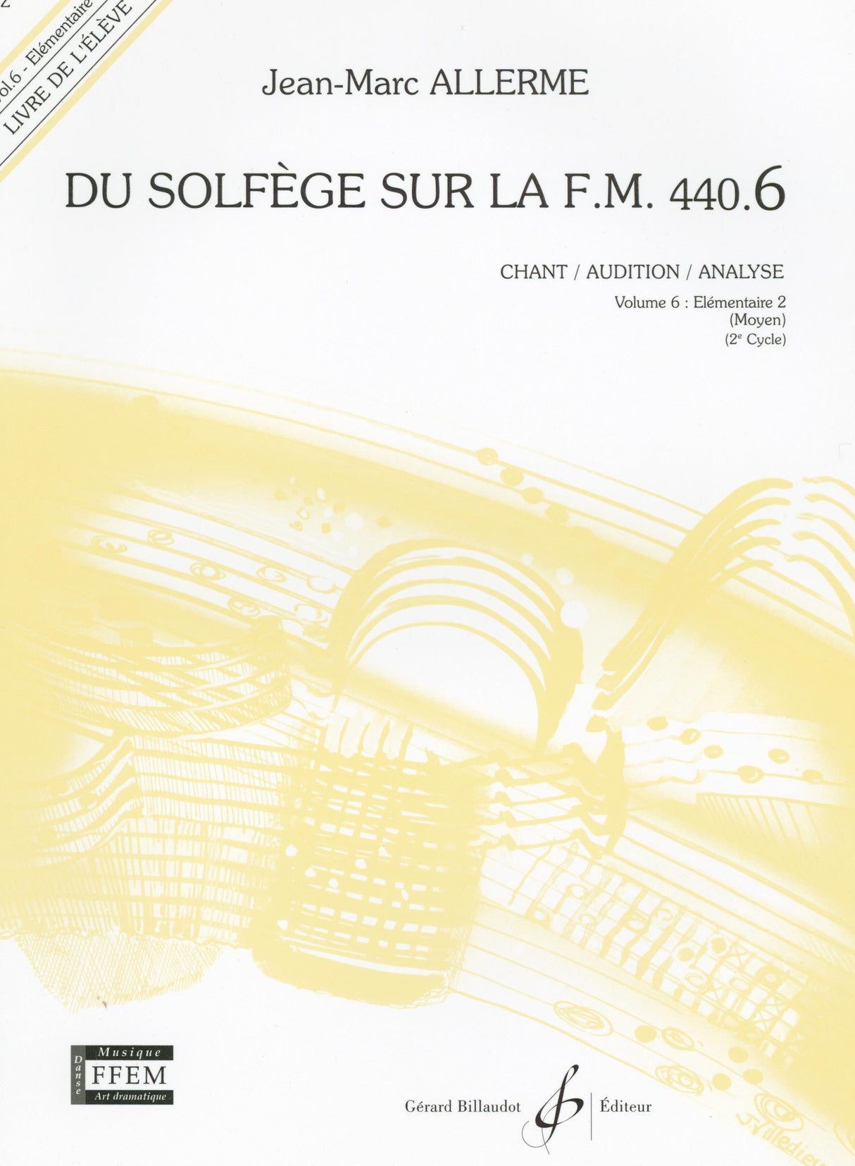 Du Solfège sur la F.M. 440 - Volume 6 (Élémentaire 2 - Moyen)