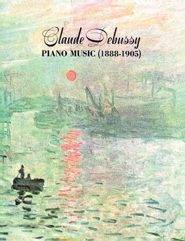 Debussy: Piano Music 1888-1905