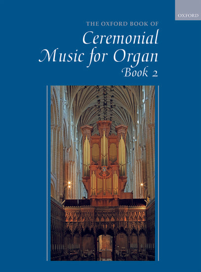 The Oxford Book of Ceremonial Music for Organ - Book 2