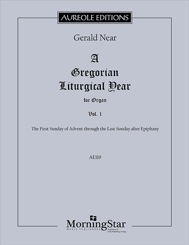 Near: A Gregorian Liturgical Year for Organ - Volume 1