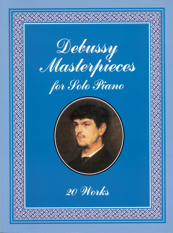 Debussy: Masterpieces for Solo Piano