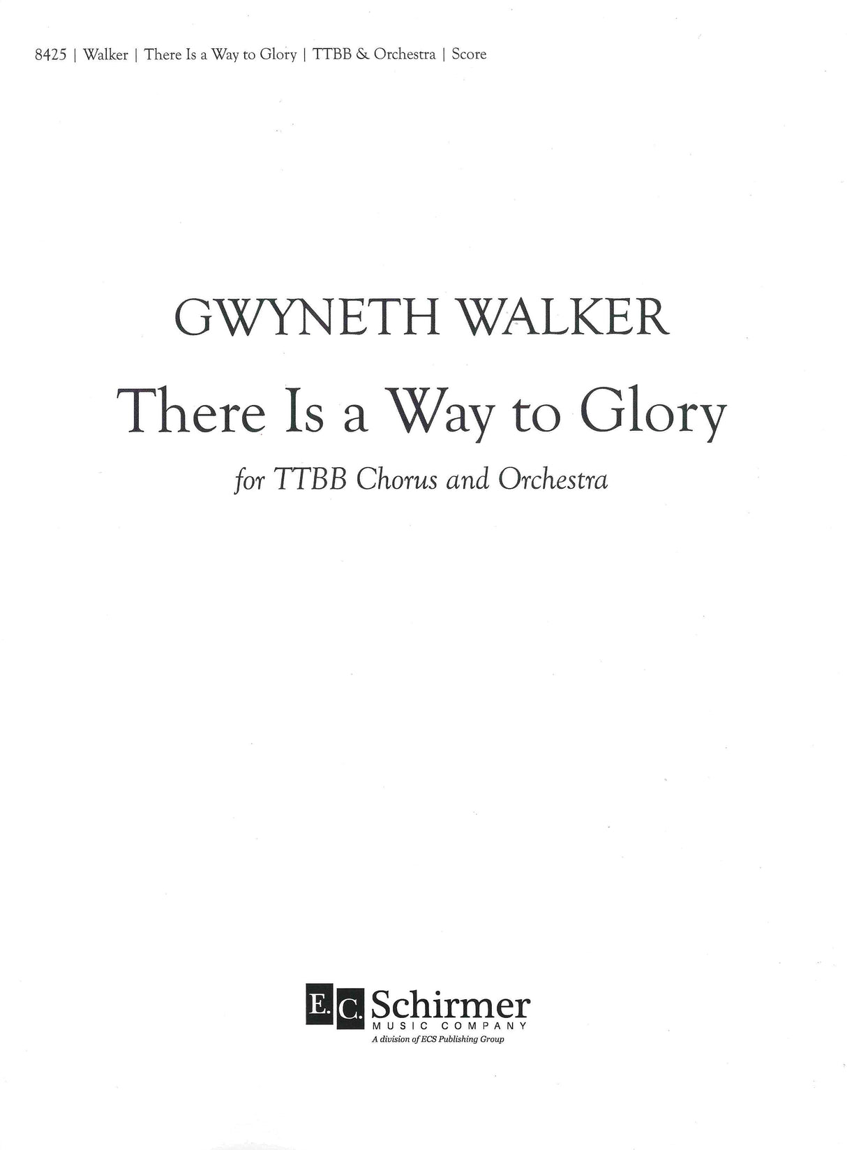 Gw. Walker: There Is a Way to Glory (Version for TTBB Choir)