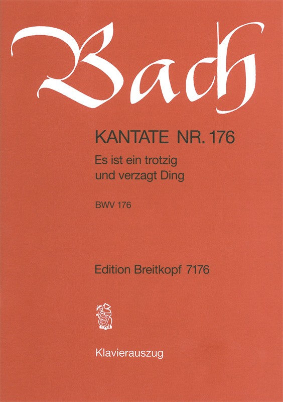Bach: Es ist ein trotzig and verzagt Ding, BWV 176