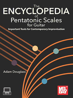 The Encyclopedia of Pentatonic Scales for Guitar