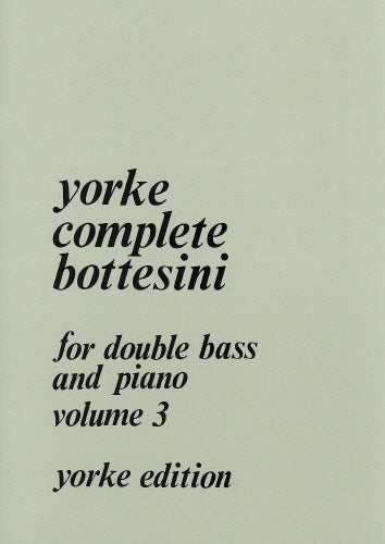 The Complete Bottesini - Volume 3