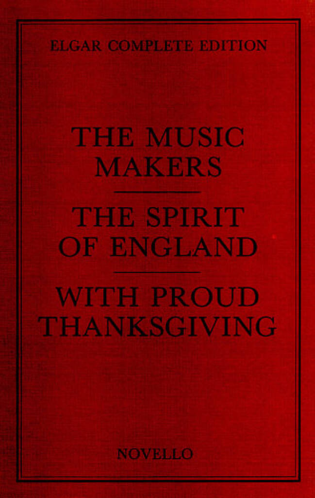 Elgar: The Music Makers / The Spirit of England / with Proud Thanksgiving
