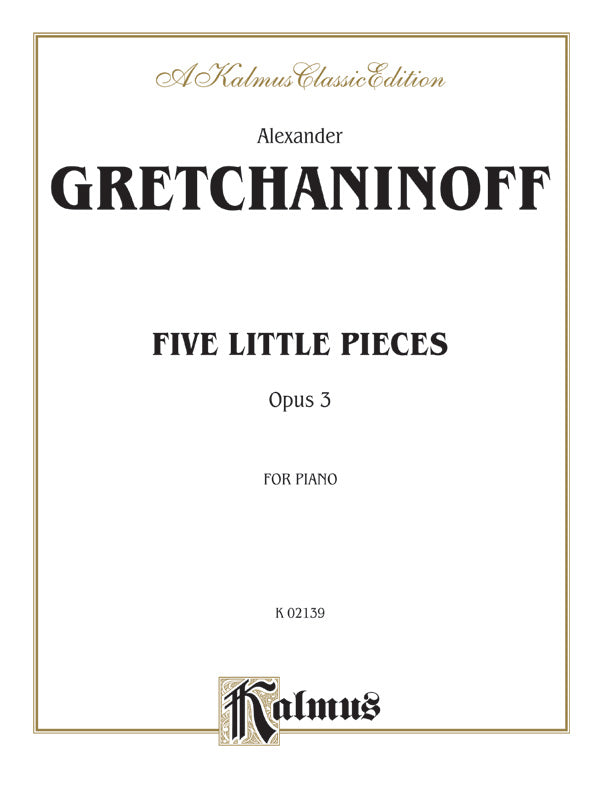 Gretchaninov: 5 Little Pieces, Op. 3