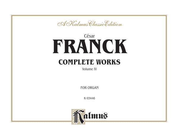 Franck: Organ Works - Volume IV