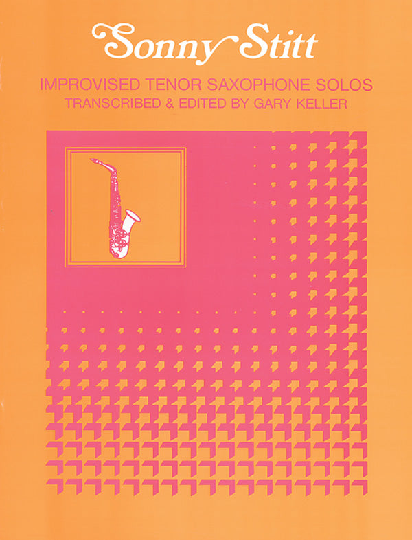 Stitt: Improvised Tenor Saxophone Solos