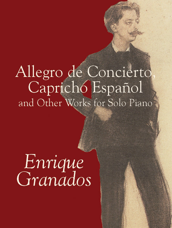 Granados: Allegro de Concierto, Capricho Español and Other Works for Solo Piano