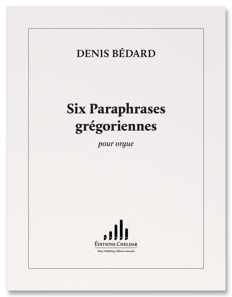 Bédard: 6 Paraphrases grégoriennes