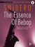 Snidero: The Essence of Bebop - Alto Saxophone