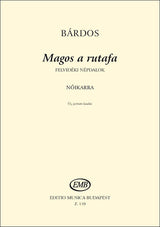 Bárdos: High Grows the Rue