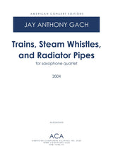 Gach: Trains, Steam Whistles, and Radiator Pipes
