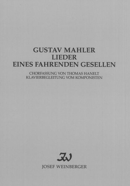 Mahler: Lieder eines fahrenden Gesellen (arr. for SATB Choir)