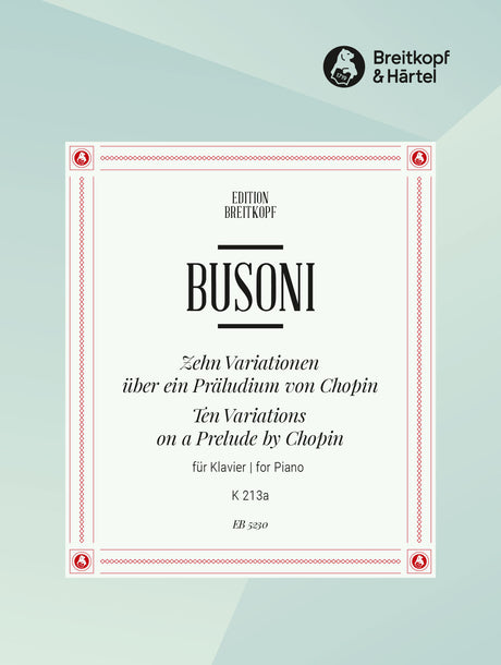 Busoni: 10 Variations on a Prelude by Chopin, BV 213a