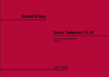 Grisey: Vortex Temporum I, II, III