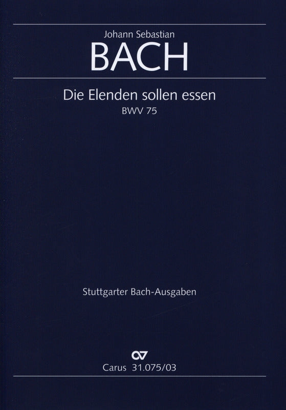 Bach: Die Elenden sollen essen, BWV 75