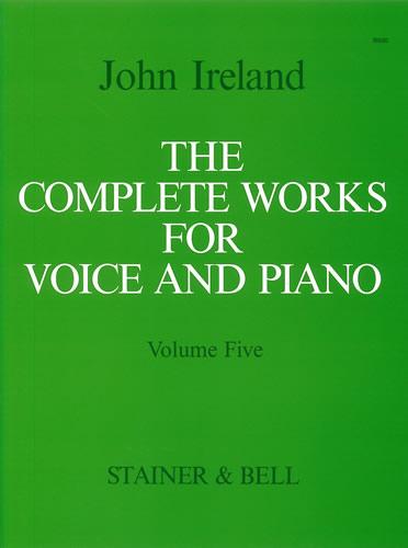 Ireland: The Complete Works for Voice and Piano - Volume 5