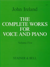 Ireland: The Complete Works for Voice and Piano - Volume 5