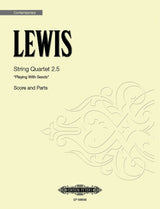 Lewis: String Quartet 2.5. "Playing with Seeds"