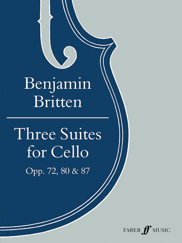 Britten: 3 Suites for Cello, Opp. 72, 80 & 87