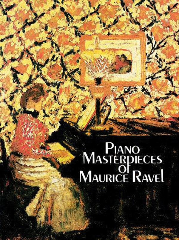 Ravel: Piano Masterpieces of Maurice Ravel