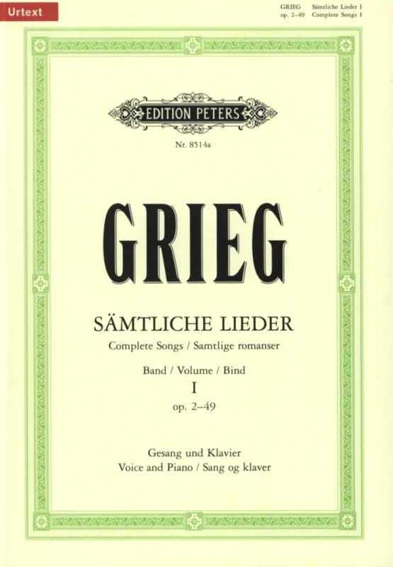 Grieg: Complete Songs - Volume 1 (Opp. 2–49)