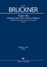 Bruckner: Psalm 150 - Halleluja! Lobet Gott in seinem Heiligtum, WAB 38