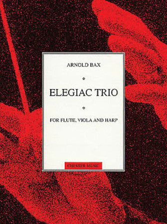 Bax: Elegiac Trio