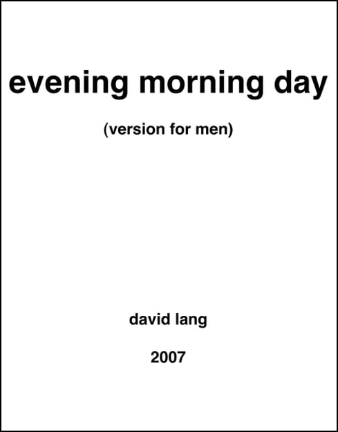 Lang: evening morning day (Version for Men's Chorus)