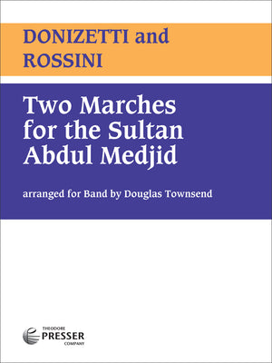 Two Marches for The Sultan Abdul Medjid (arr. for band)