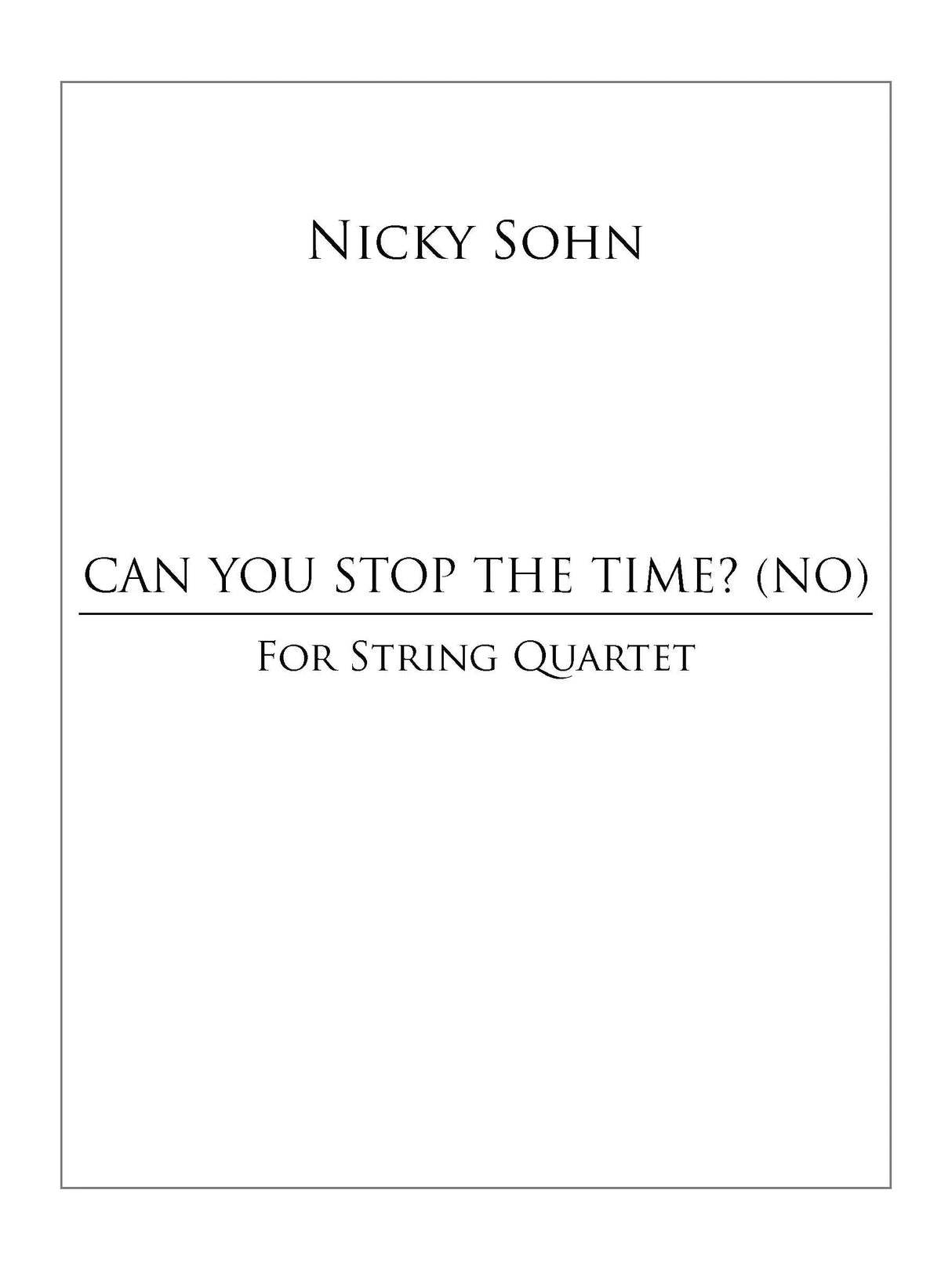 Sohn: Can you stop the time? (No) (Version for String Quartet)