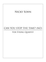Sohn: Can you stop the time? (No) (Version for String Quartet)