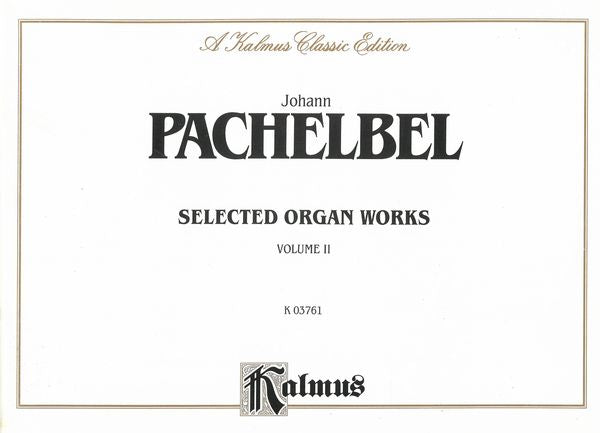 Pachelbel: Selected Organ Works - Volume II