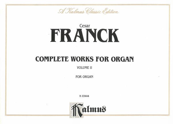 Franck: Complete Works for Organ - Volume II