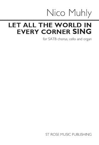 Muhly: Let All the World in Every Corner Sing