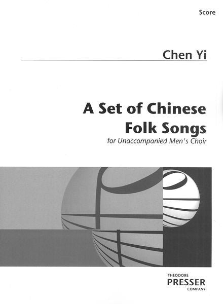 Chen Yi: A Set of Chinese Folk Songs for Men's Chorus