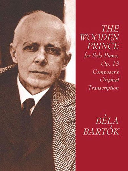 Bartók: The Wooden Prince, Op. 13