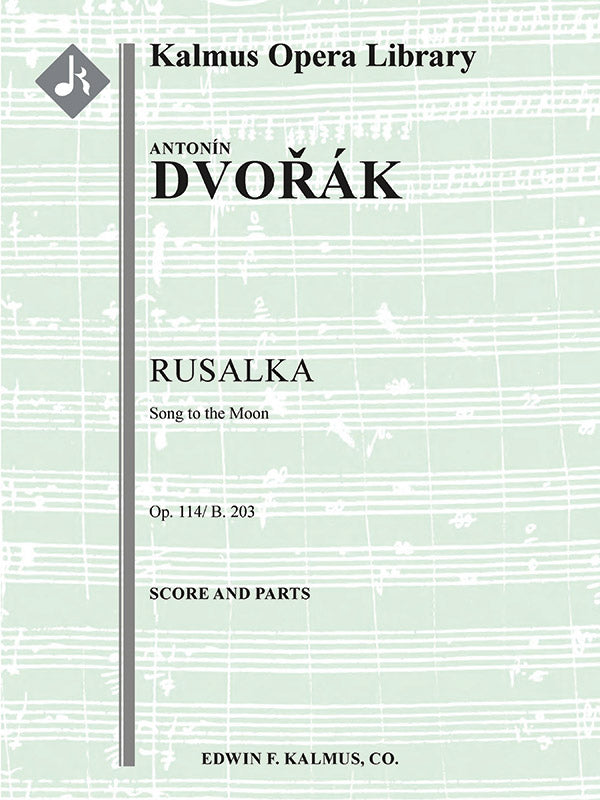 Antonín Dvořák: Song to the Moon from "Rusalka"