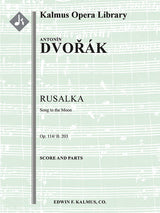 Antonín Dvořák: Song to the Moon from "Rusalka"