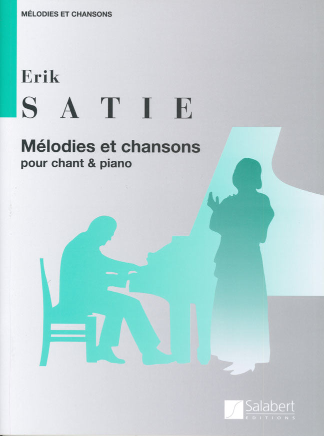 Satie: Mélodies et chansons
