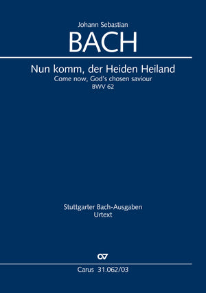 Bach: Nun komm, der Heiden Heiland, BWV 62