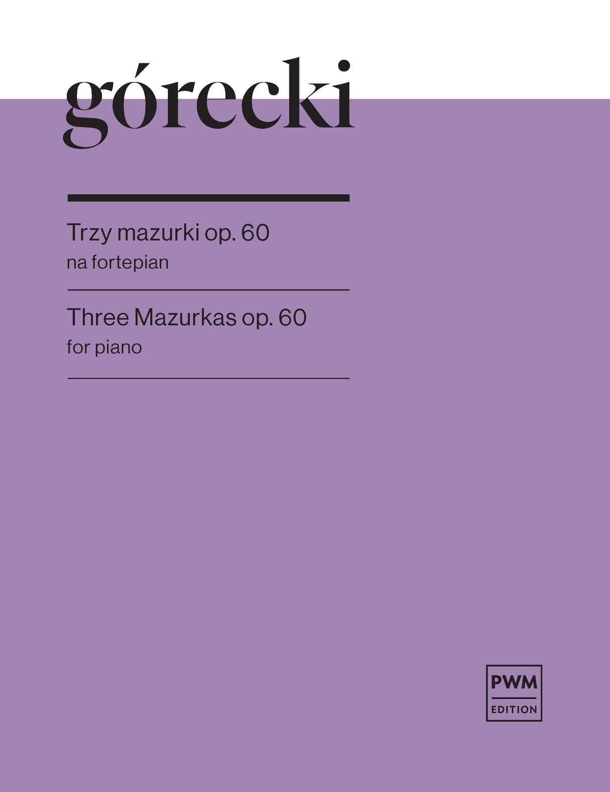 M. Górecki: 3 Mazurkas, Op. 60