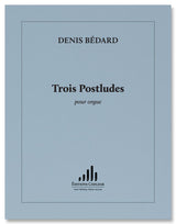 Bédard: Trois Postludes